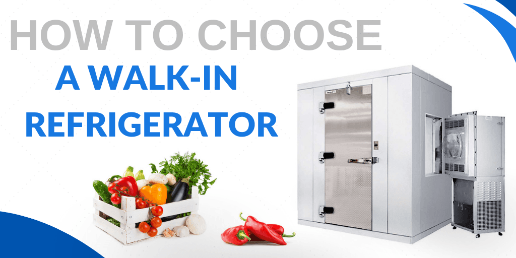 Buying Guide How to Choose a WalkIn Refrigerator for Your Foodservice